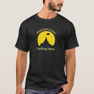 Camiseta Manter a Paz Interior Fodida Divertida Espiritual