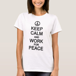Camiseta MANTER CALM & WORK FOR PEACE shirt - escolha o est