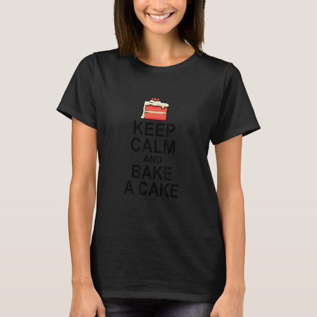 Camiseta Manter Calmo E Assar Bolo De Bagaço (Frente)