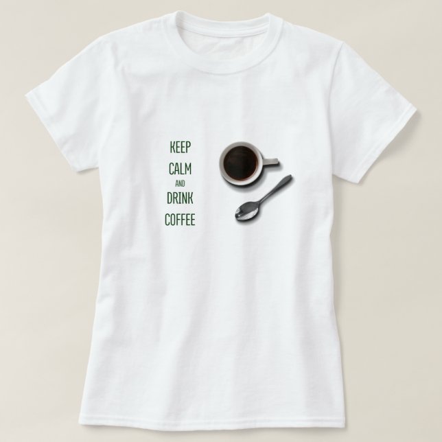 Camiseta Manter Calmo e Beber Café (Frente do Design)