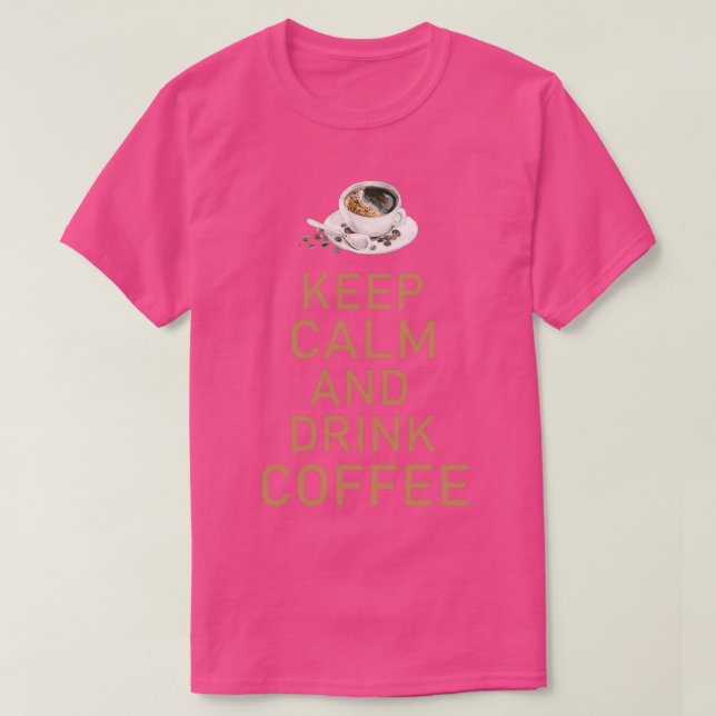 Camiseta Manter Calmo E Beber Café 1 (Frente do Design)