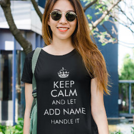Camiseta Manter Calmo e Deixar que o nome seja manipulado