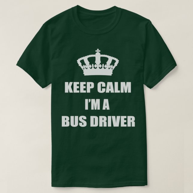 Camiseta Manter Calmo I39m Um Bus Driver White Text job (Frente do Design)