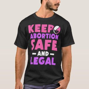 Camiseta Manter o aborto seguro e legais Pro Aborto 2