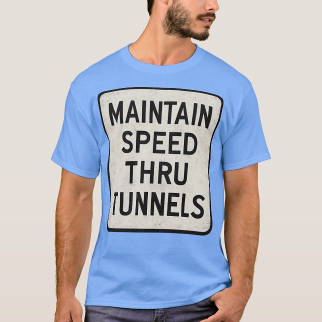 Camiseta Manter velocidade através do túnel (Frente)