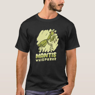 Camiseta Mantis Whisperer Insetos Entomologia Predator Pray