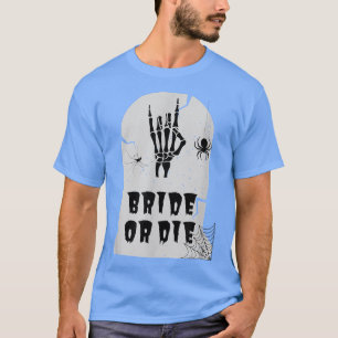 Camiseta Mão De Esqueleto De Noiva Ou Morre Halloween