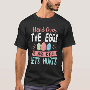 Camiseta Mão Sobre Os Ovos E Ninguém Magoa O Feliz Eas
