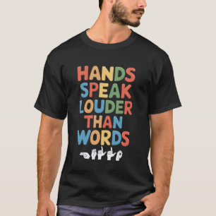 Camiseta Mãos Falam Mais Alto Professor ASL Pessoas Surdas