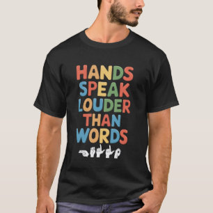 Camiseta Mãos Falam Mais Professor ASL Pessoas Surdas Intér