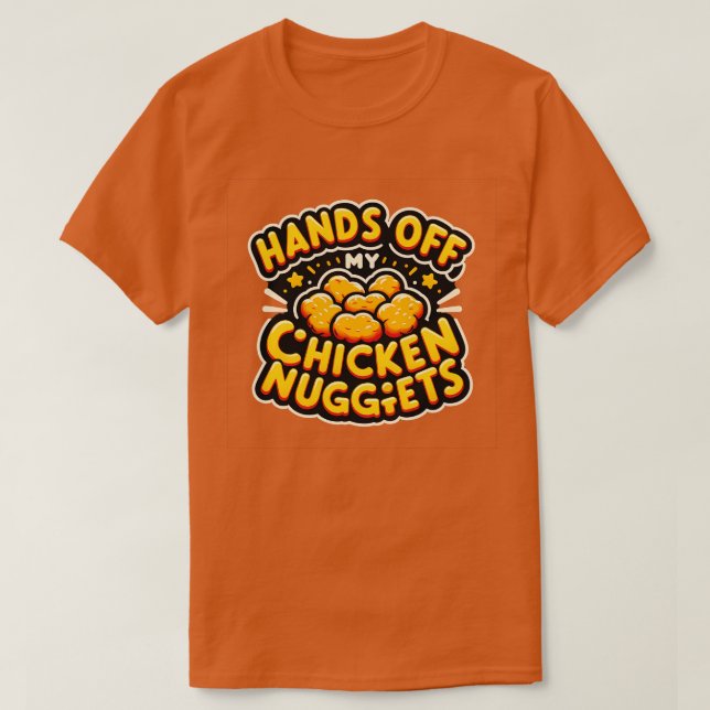 Camiseta Mãos Para Fora Do Meu Nuggets De Frango (Frente do Design)