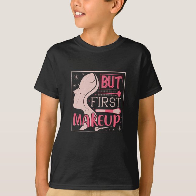 Camiseta Maquiagem - Mas Primeira Maquiagem (Frente)