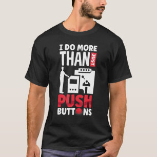 Camiseta Máquina Cnc Eu Faço Mais Do Que Apenas Empurrar B