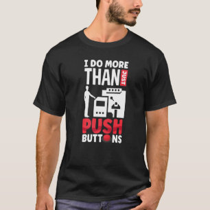 Camiseta Máquina Cnc Eu Faço Mais Do Que Apenas Empurrar B