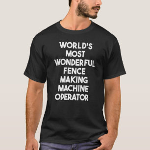 Camiseta Máquina de Fazer de Cerca Mais Maravilhosa do Mund