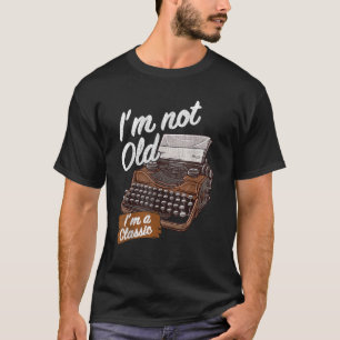Camiseta Máquina de Máquina Antiga Não Velha Sou uma Vintag