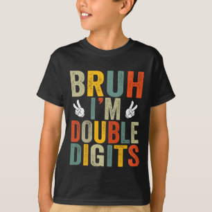 Camiseta Marca: Legal 10º Aniversário Oferece Bruh Eu sou D