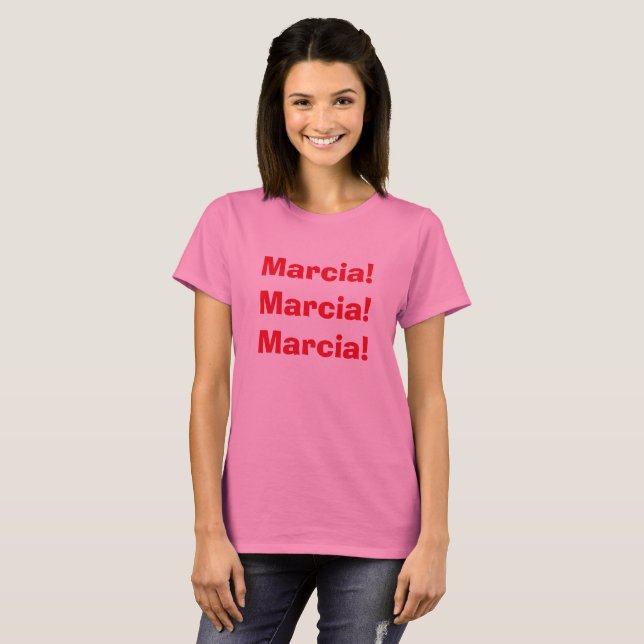 Camiseta Márcia, Márcia, Márcia, T-Shirt (Frente Completa)