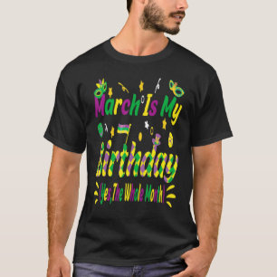 Camiseta Março É Meu Aniversário Sim O Mês Todo Mardi Gra