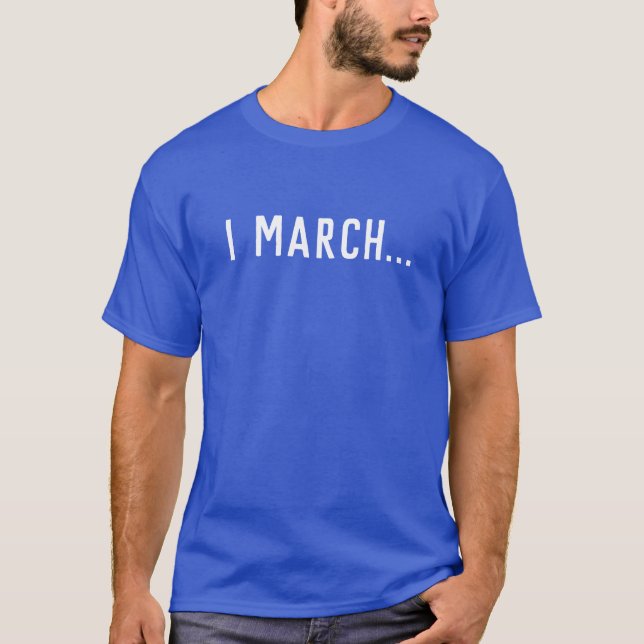 Camiseta Março: Eu marcho… tee2 (Frente)