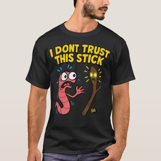 Camiseta Marcus I Dont Trust This Stick Funny Worm Meme Men (Frente)