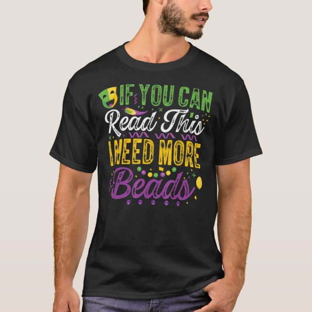 Camiseta Mardi Gras Bead Me Preciso De Mais Miçanga Mascara (Frente)