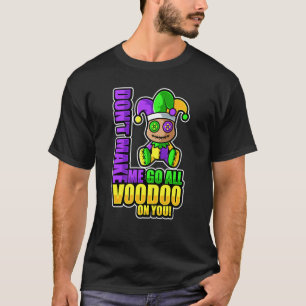 Camiseta Mardi Gras Costume Não Me Faça Ir A Vodu