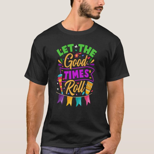 Camiseta Mardi Gras Deixa Os Bons Tempos Rolarem (Frente)