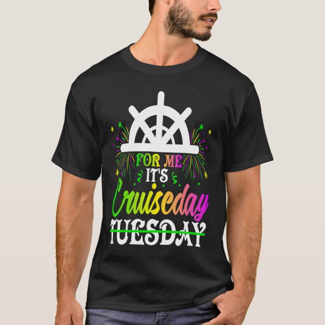 Camiseta Mardi Gras For me It's Cruiseday celebrations para (Frente)