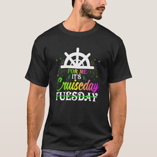 Camiseta Mardi Gras For me It's Cruiseday celebrations para (Frente)