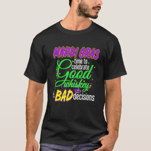 Camiseta Mardi Gras Good Whiskey Bad Decision Party