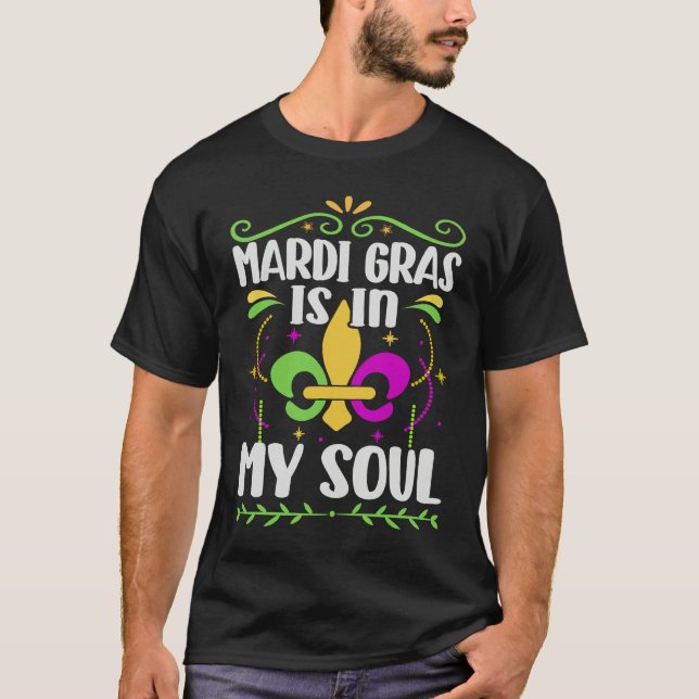 Camiseta Mardi Gras Is In My Soul  Street Mask Parade Party (Frente)