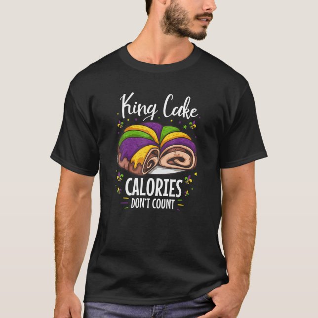 Camiseta Mardi Gras King Cake Calorias não contam (Frente)