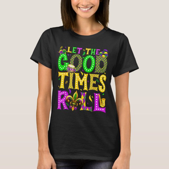 Camiseta Mardi Gras Let The Good Times Roll Funny Carnival  (Frente)