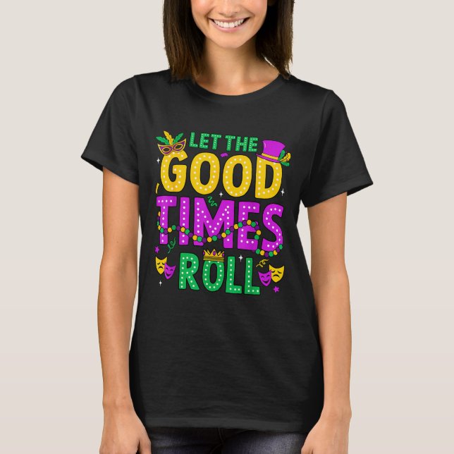 Camiseta Mardi Gras Let The Good Times Roll Funny Men Women (Frente)
