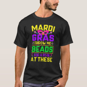 Camiseta Mardi Gras me joga Miçangas para um pico com essa