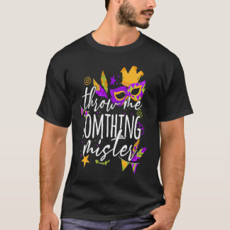 Camiseta Mardi Gras Throw Me Something Mister Carnival Para