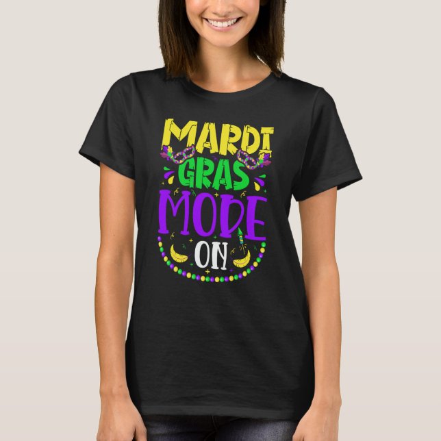 Camiseta Mardy Gras Mode On Celebrations parade Fat Tuesday (Frente)