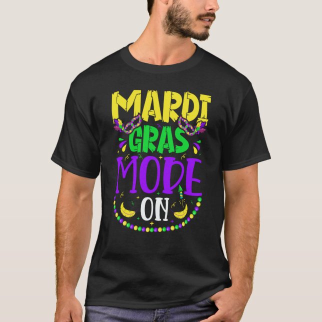 Camiseta Mardy Gras Mode On Celebrations parade Fat Tuesday (Frente)