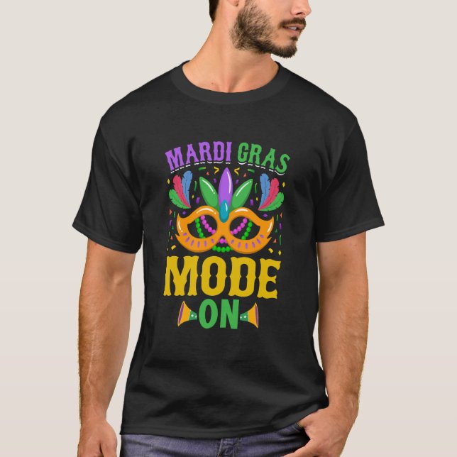 Camiseta Mardy Gras Mode On Celebrations parade Fat Tuesday (Frente)