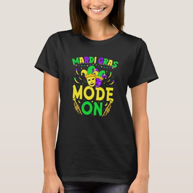 Camiseta Mardy Gras Mode On Celebrations parade Fat Tuesday (Frente)