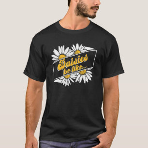 Camiseta Margaridas São Como Flores Jardineiros Jardinagem