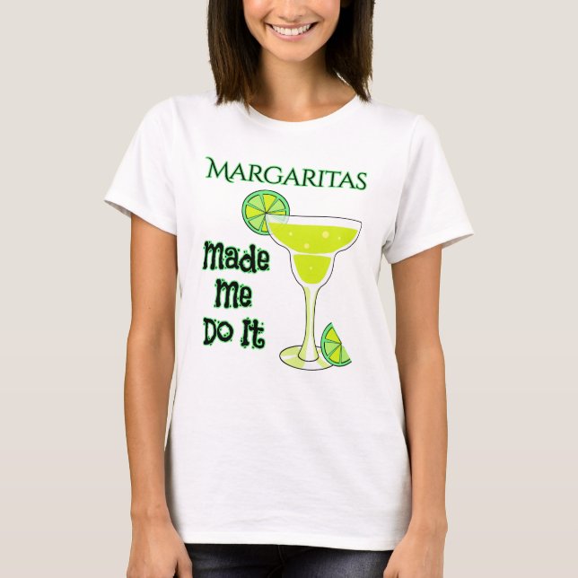 Camiseta Margaritas Engraçado Me Fez Fazer Isso (Frente)