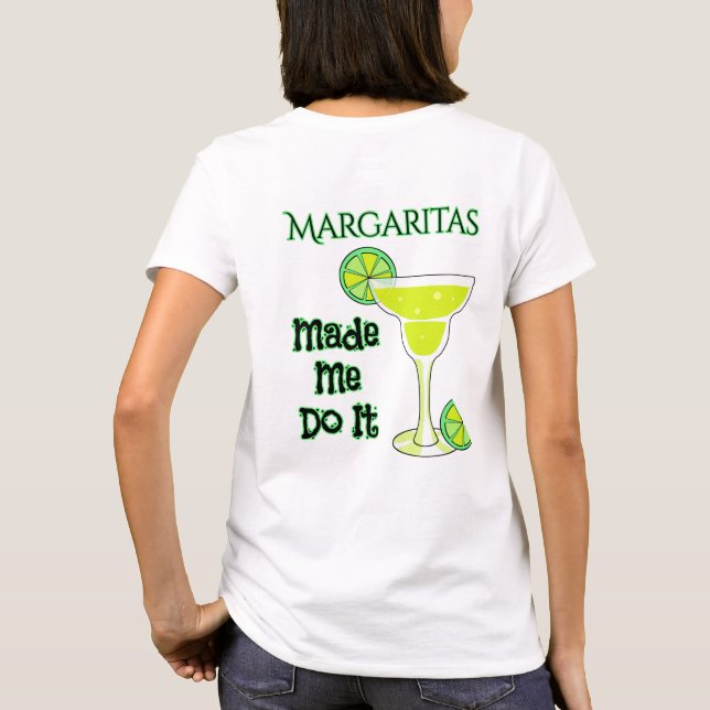 Camiseta Margaritas Engraçado Me Fez Fazer Isso (Verso)