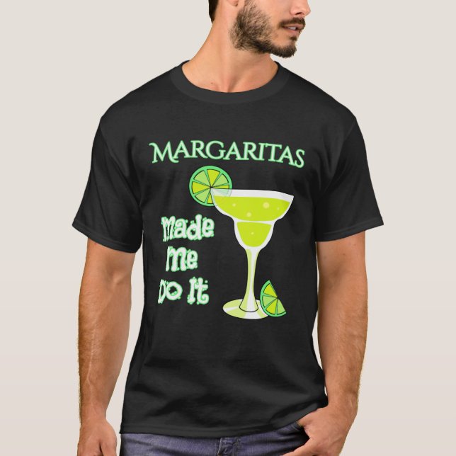Camiseta Margaritas Made Me Do It (Frente)
