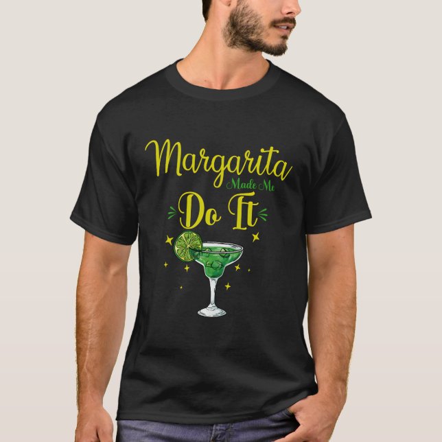 Camiseta Margaritas Me Fez Fazer Isso Margaritas Engraçado  (Frente)