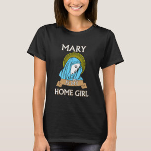 Camiseta Maria é minha Homegirl Católica Engraçada