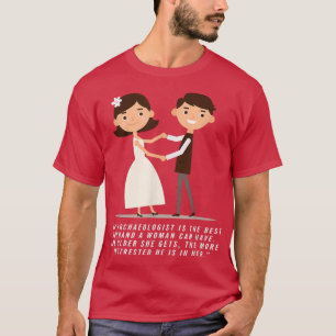 Camiseta Marido Arqueólogo Prepara Anel de Formatura para a