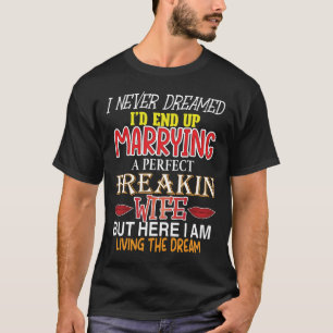 Camiseta Marido Com Quem Eu Nunca Sonhei Que Acabaria Casan