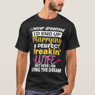 Camiseta Marido Com Quem Eu Nunca Sonhei Que Acabaria Me Ca